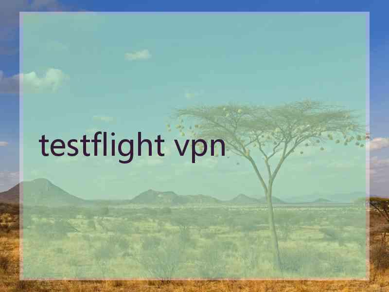 testflight vpn