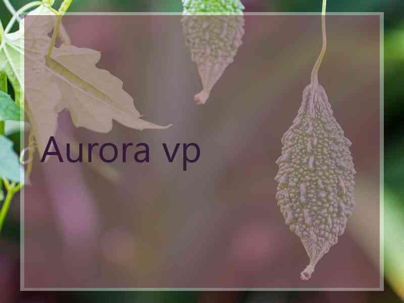 Aurora vp